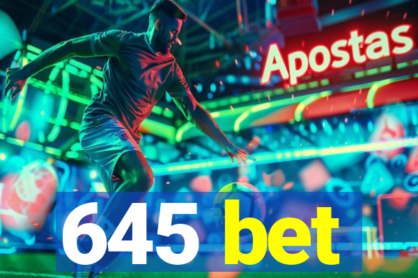 645 bet